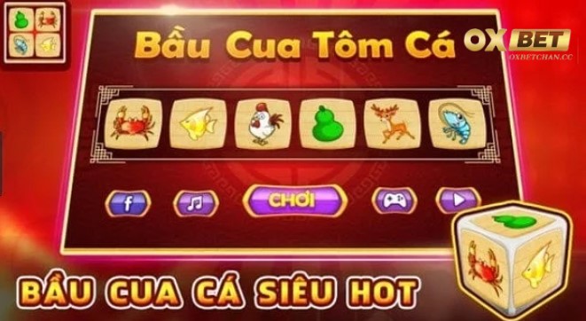 Game Bầu Cua Tôm Cá oxbet